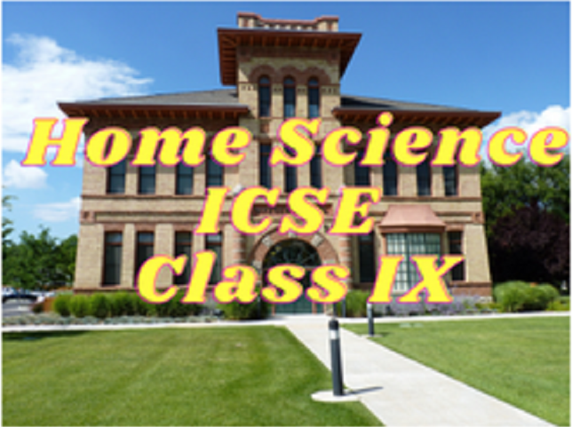 Home Science (ICSE) - Class IX